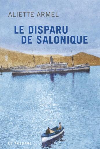 Couverture du livre « Le Disparu de Salonique » de Aliette Armel aux éditions Le Passage