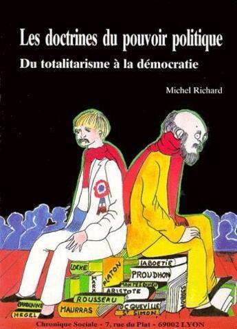 Couverture du livre « Les doctrines du pouvoir politique ; du totalitarisme à la démocratie » de Michel Richard aux éditions Chronique Sociale