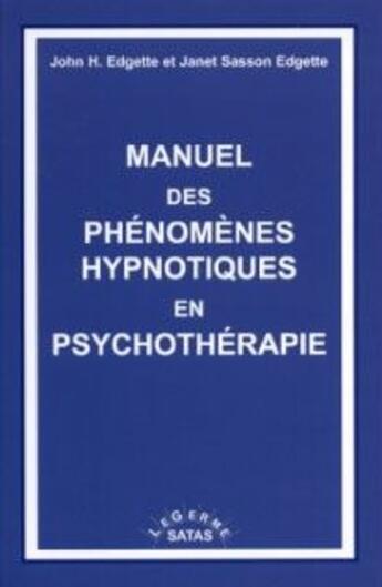 Couverture du livre « Manuel des phénomènes hypnotiques en psychothérapie » de Edgette aux éditions Satas