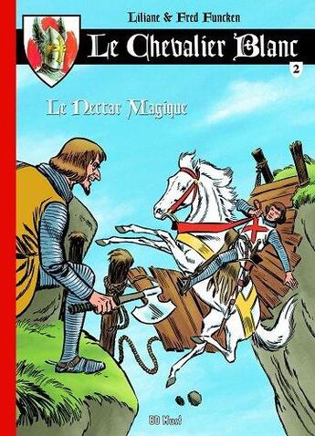 Couverture du livre « Le Chevalier Blanc Tome 2 : le nectar magique » de Fred Funcken et Liliane Funcken aux éditions Bd Must