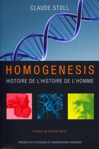 Couverture du livre « Homogenesis ; histoire de l'histoire de l'homme » de Claude Stoll aux éditions Ppur