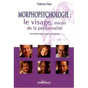 Couverture du livre « Morphopsychologie ; le visage, miroir de la personnalité » de Patricia Ras aux éditions Jouvence