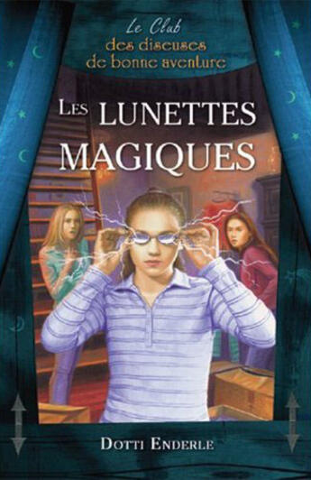 Couverture du livre « Les lunettes magiques t.3 » de Dotti Enderle aux éditions Ada