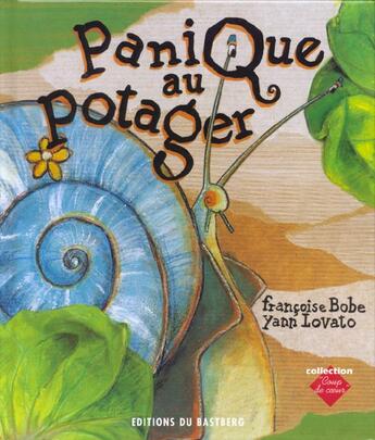 Couverture du livre « Panique au potager » de Yann Lovato et Francoise Bobe aux éditions Bastberg