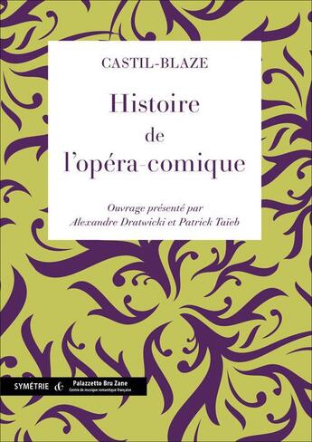 Couverture du livre « Histoire de l'opéra-comique » de Francois-Henri-Joseph Castil-Blaze aux éditions Symetrie