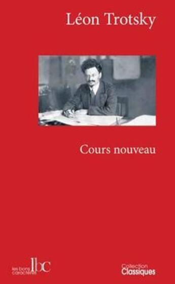 Couverture du livre « Cours nouveau » de Leon Trotsky aux éditions Les Bons Caracteres