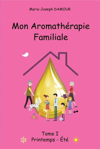 Couverture du livre « Mon aromatherapie familiale » de Marie-Joseph Damour aux éditions Fuchsia