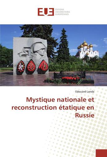 Couverture du livre « Mystique nationale et reconstruction etatique en russie » de Landa Edouard aux éditions Editions Universitaires Europeennes