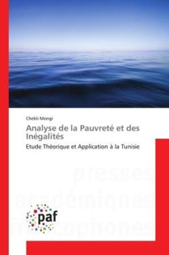 Couverture du livre « Analyse de la pauvrete et des inegalites - etude theorique et application a la tunisie » de Mongi Chebli aux éditions Editions Universitaires Europeennes