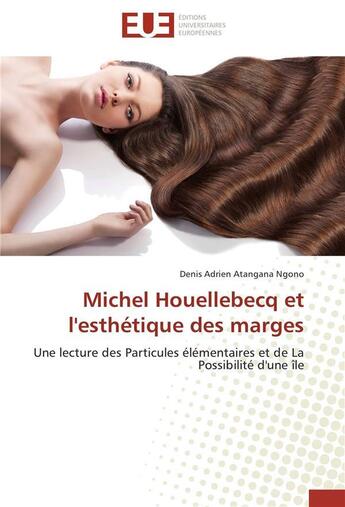 Couverture du livre « Michel houellebecq et l'esthetique des marges » de Ngono-D aux éditions Editions Universitaires Europeennes