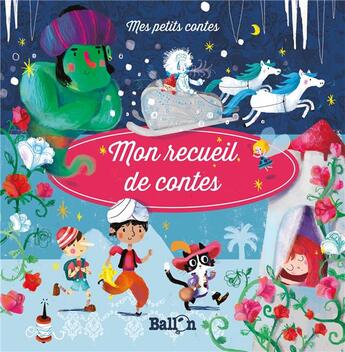 Couverture du livre « Mon recueil de contes t.3 » de  aux éditions Le Ballon