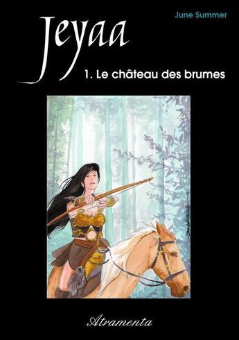 Couverture du livre « Jeyaa t.1 ; le château des brumes » de June Summer aux éditions Atramenta