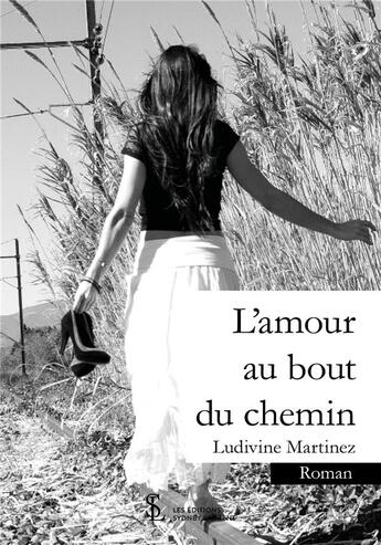 Couverture du livre « L'amour au bout du chemin » de Ludivine Martinez aux éditions Sydney Laurent