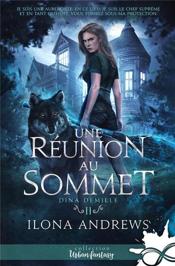 Couverture du livre « Dina DeMille Tome 2 : une réunion au sommet » de Ilona Andrews aux éditions Collection Infinity