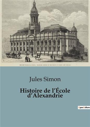 Couverture du livre « Histoire de l'École d'Alexandrie » de Jules Simon aux éditions Shs Editions