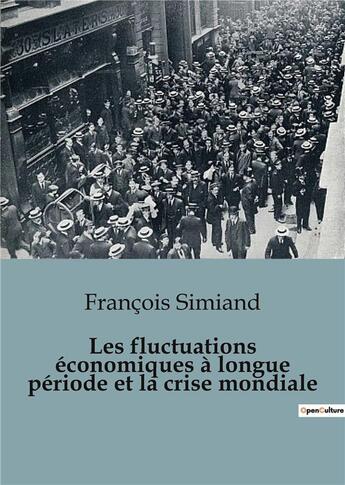 Couverture du livre « Les fluctuations économiques à longue période et la crise mondiale » de Francois Simiand aux éditions Shs Editions