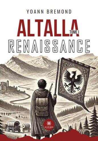 Couverture du livre « Altalla Tome 1 : Renaissance » de Yoann Bremond aux éditions Le Lys Bleu