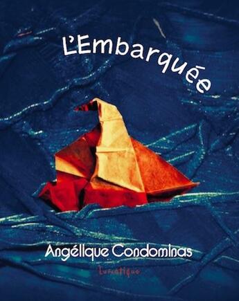 Couverture du livre « L'embarquée » de Angelique Condominas aux éditions Lunatique