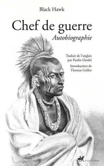 Couverture du livre « Chef de guerre ; autobiographie » de Black Hawk aux éditions Anacharsis