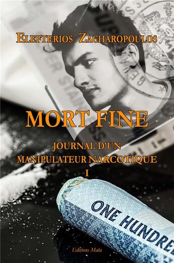 Couverture du livre « Mort fine ; journal d'un manipulateur narcotique » de Zacharopoulos Elefterios aux éditions Editions Maia