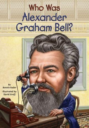 Couverture du livre « Who Was Alexander Graham Bell? » de Bonnie Bader aux éditions Penguin Group Us