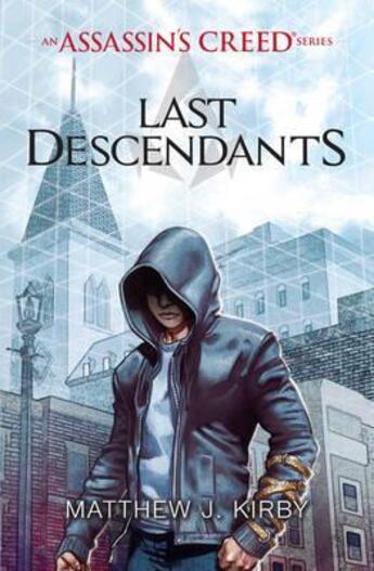 Couverture du livre « LAST DESCENDANTS - AN ASSASSIN''S CREED SERIES » de Matthew J. Kirby aux éditions Scholastic