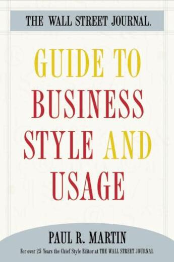 Couverture du livre « The Wall Street Journal Guide to Business Style and Us » de Paul Martin aux éditions Free Press