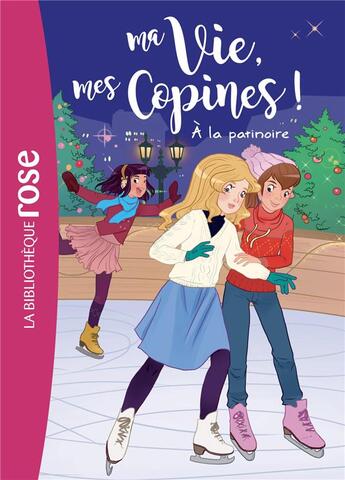 Couverture du livre « Ma vie, mes copines ! Tome 12 : à la patinoire » de Catherine Kalengula aux éditions Hachette Jeunesse