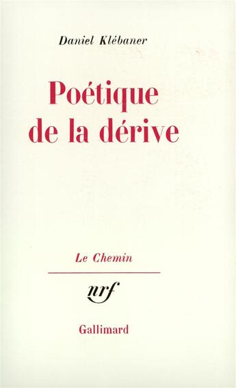 Couverture du livre « Poetique de la derive » de Daniel Klebaner aux éditions Gallimard