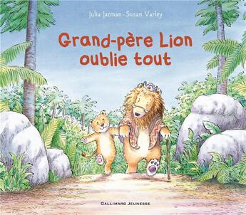Couverture du livre « Grand-père lion oublie tout » de Julia Jarman aux éditions Gallimard-jeunesse
