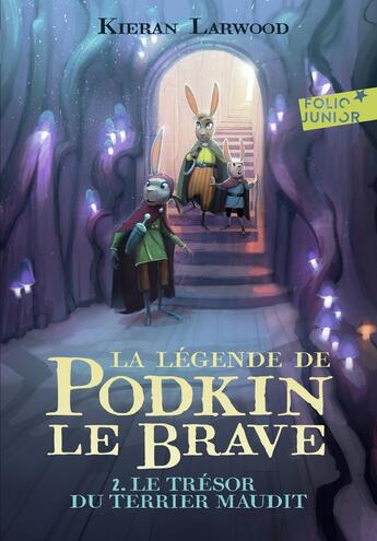 Couverture du livre « La légende de Podkin le brave Tome 2 : le trésor du terrier maudit » de Kieran Larwood et David Wyatt aux éditions Gallimard-jeunesse