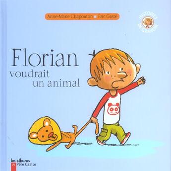 Couverture du livre « Florian voudrait un animal » de Anne-Marie Chapouton aux éditions Pere Castor