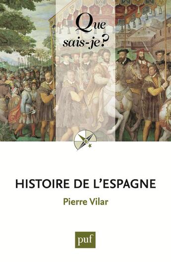 Couverture du livre « Histoire de l'Espagne (22e édition) » de Pierre Vilar aux éditions Que Sais-je ?