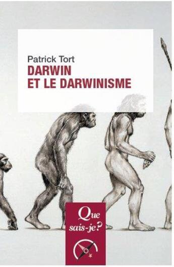 Couverture du livre « Darwin et le darwinisme (6e édition) » de Patrick Tort aux éditions Que Sais-je ?