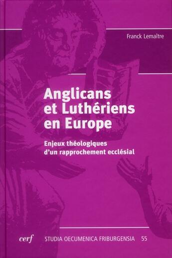 Couverture du livre « Anglicans et lutheriens en europe » de Lemaitre Franck aux éditions Cerf