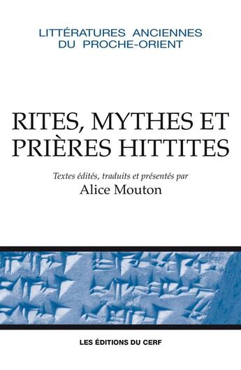 Couverture du livre « Rituels, mythes et prières hittites » de Alice Mouton aux éditions Cerf