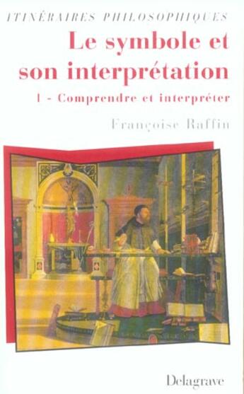 Couverture du livre « Le symbole et son interpretation t.1 ; comprendre et interpreter » de Francoise Raffin aux éditions Delagrave