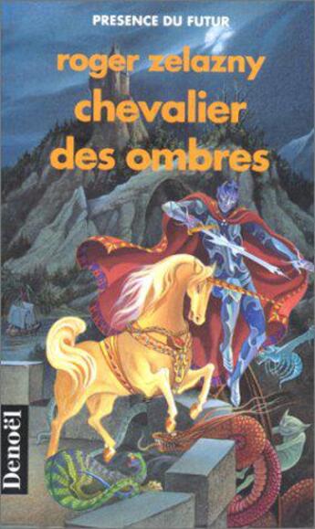 Couverture du livre « Chevalier des ombres » de Roger Zelazny aux éditions Denoel