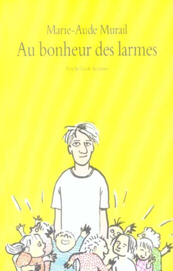 Couverture du livre « Au bonheur des larmes » de Marie-Aude Murail aux éditions Ecole Des Loisirs