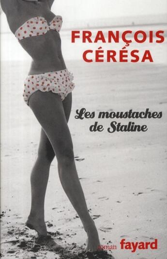 Couverture du livre « Les moustaches de Staline » de Ceresa-F aux éditions Fayard