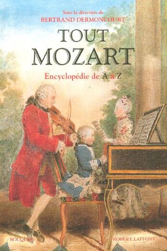 Couverture du livre « Tout mozart - encyclopedie de a a z » de Bertrand Dermoncourt aux éditions Bouquins