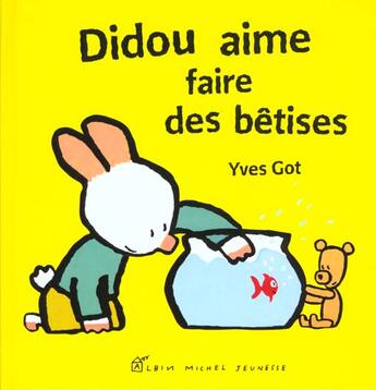 Couverture du livre « Didou Aime Faire Des Betises » de Yves Got aux éditions Albin Michel Jeunesse