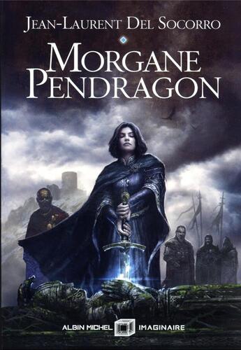 Couverture du livre « Morgane Pendragon » de Jean-Laurent Del Socorro aux éditions Albin Michel