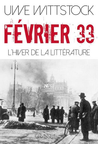 Couverture du livre « Février 33 : l'hiver de la littérature » de Uwe Wittstock aux éditions Grasset