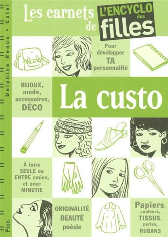 Couverture du livre « La custo ; les carnets de l'encyclo des filles t.6 » de Renon/Catel aux éditions Plon