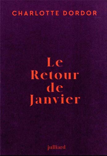Couverture du livre « Le retour de janvier » de Charlotte Dordor aux éditions Julliard