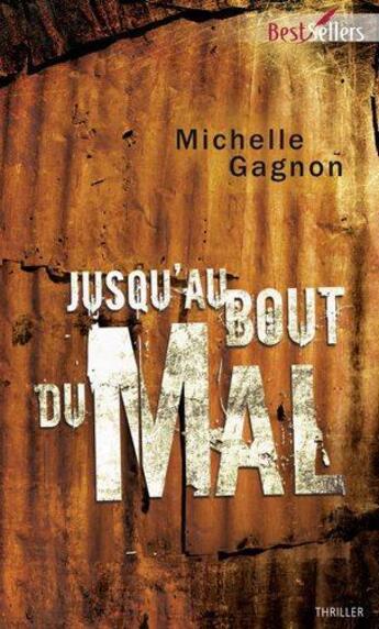 Couverture du livre « Jusqu'au bout du mal » de Michelle Gagnon aux éditions Harlequin