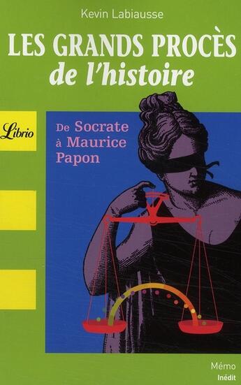 Couverture du livre « Les grands procès de l'histoire ; de Socrate à Maurice Papon » de Kevin Labiausse aux éditions J'ai Lu