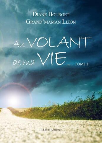 Couverture du livre « Au volant de ma vie - tome 1 » de Lizon Grand-Maman aux éditions Amalthee