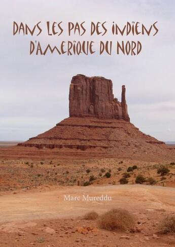 Couverture du livre « Dans les pas des Indiens d'Amérique du nord » de Marc Mureddu aux éditions Edilivre